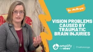 Dr. Heather McBryar  Amplify EyeCare Chattanooga video about Vision Problems Caused by Traumatic Brain Injuries