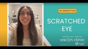   American Family Vision Clinic video about Eye Doctor Explains What You Should do if You Scratched Your Eye